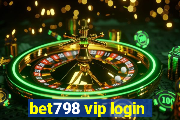 bet798 vip login